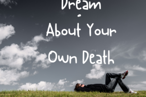 Dream About Your Own Death