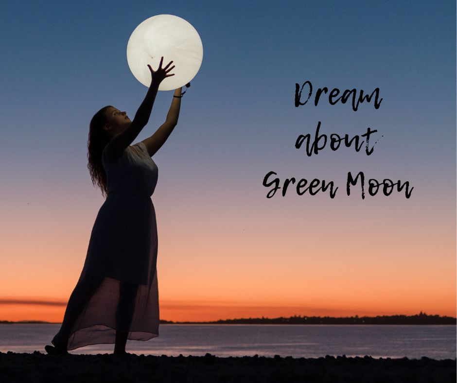 Dream about Green Moon