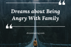 Dreams about Being Angry With Family