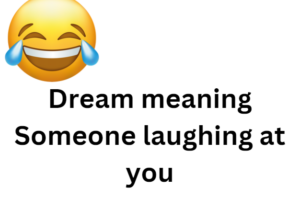 Dream meaning someone laughing at you