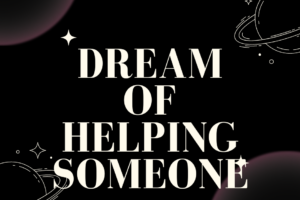 Dream of Helping Someone